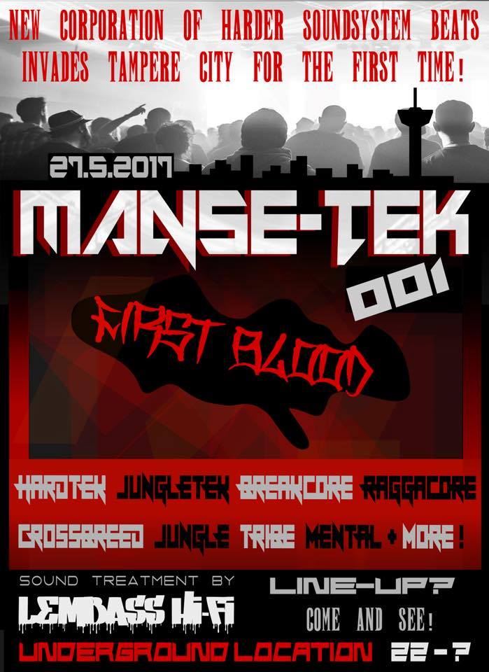 27.05.2017, Manse-Tek 001 - First Blood @ Tampere, UG (FI)